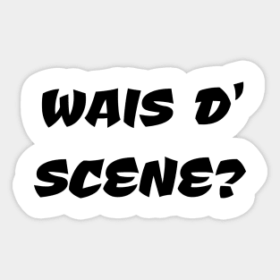 WAIS D SCENE - IN BLACK - CARNIVAL CARIBANA TRINI PARTY DJ Sticker